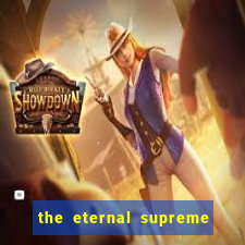 the eternal supreme pt br